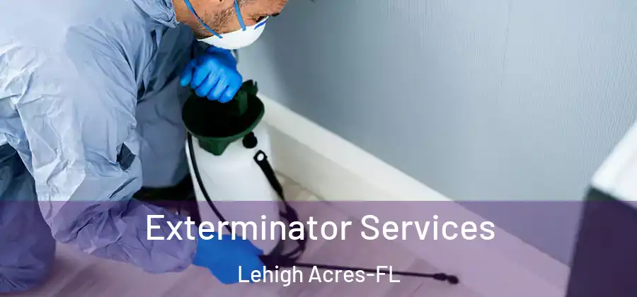Exterminator Services Lehigh Acres-FL
