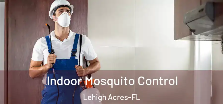  Indoor Mosquito Control Lehigh Acres-FL
