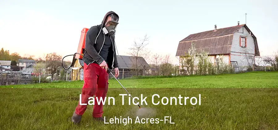 Lawn Tick Control Lehigh Acres-FL
