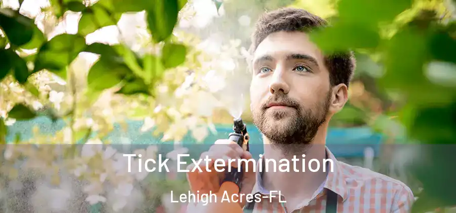 Tick Extermination Lehigh Acres-FL